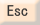 Esc